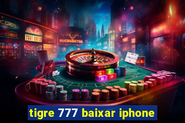 tigre 777 baixar iphone